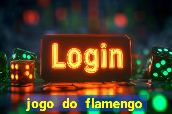 jogo do flamengo rede canais